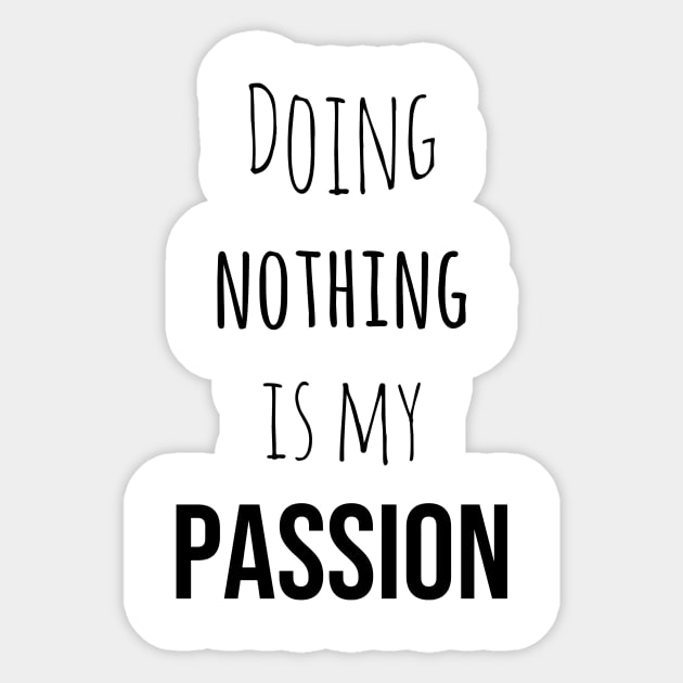 Doing Nothing is my passion Sticker by warantornstore